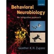 Behavioral Neurobiology : An Integrative Approach