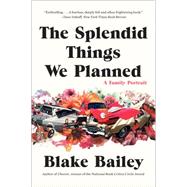 The Splendid Things We Planned: A Family Portrait 9780393350562