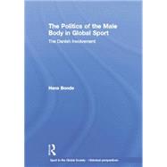 The Politics of the Male Body in Global Sport: The Danish Involvement 9781138880566