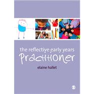 The Reflective Early Years Practitioner 9781446200568