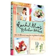 Rachel Khoo's Kitchen Notebook: Over 100 Delicious Recipes from My Personal Cookbook 9781452140568