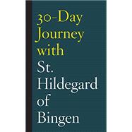 30-day Journey With St. Hildegard of Bingen 9781506450568
