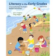 Literacy in the Early Grades A Successful Start for PreK-4 Readers and Writers 9780134990569