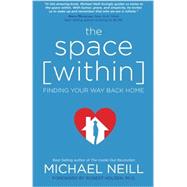 The Space Within: Finding Your Way Back Home 9781401950569