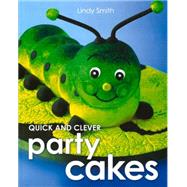 Quick and Clever Party Cakes 9781743360569