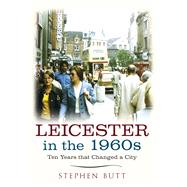 Leicester in the 1960s 9781445640570