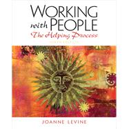 Working with People The Helping Process 9780205150571