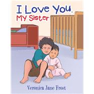 I Love You, My Sister 9781796000573