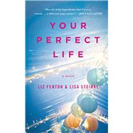 Your Perfect Life A Novel 9781476730578