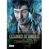 Cazadores de sombras / Shadowhunters 9786070730580