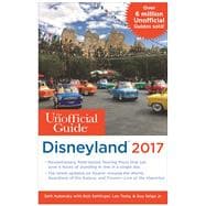 The Unofficial Guide to Disneyland 2017 9781628090581