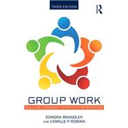 Group Work: Skills and Strategies for Effective Interventions 9781138790582