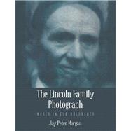 The Lincoln Family Photograph 9781532090585