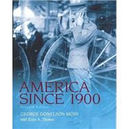 America Since 1900 Plus MySearchLab with eText -- Access Card Package 9780205860586