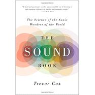 The Sound Book: The Science of the Sonic Wonders of the World 9780393350586