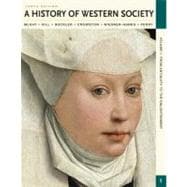 A History of Western Society, Volume I: From Antiquity to the Enlightenment From Antiquity to the Enlightenment 9780312640590