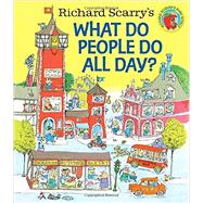 Richard Scarry's What Do People Do All Day? 9780553520590