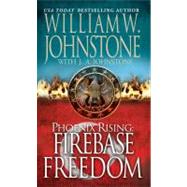 Phoenix Rising: Firebase Freedom 9780786030590