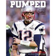 Pumped: The Patriots Are Four-Time Super Bowl Champs 9781629370590