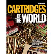 Cartridges of the World: A Complete Illustrated Reference for More Than 1,500 Cartridges 9781440230592