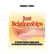 Just Relationships: Living Out Social Justice as Mentor, Family, Friend, and Lover 9781629580593