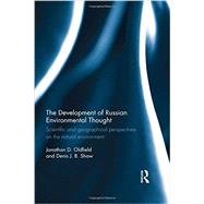 The Development of Russian Environmental Thought: Scientific and Geographical Perspectives on the Natural Environment 9780415580595