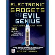 Electronic Gadgets for the Evil Genius 21 New Do-It-Yourself Projects 9780071790598