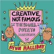Creative, Not Famous