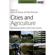 Cities and Agriculture: Developing Resilient Urban Food Systems 9781138860599