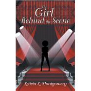 The Girl Behind the Scene 9781796080599