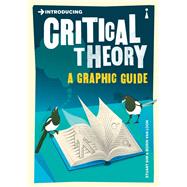 Introducing Critical Theory A Graphic Guide 9781848310599