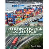 International Logistics: The Management of International Trade Operations 9780989490603