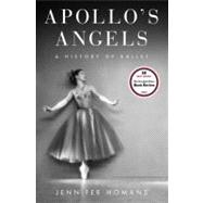 Apollo's Angels : A History of Ballet 9781400060603