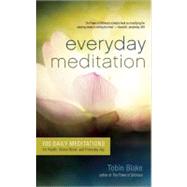Everyday Meditation : 100 Daily Meditations for Health, Stress Relief, and Everyday Joy 9781608680603