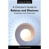 A Clinician's Guide to Balance and Dizziness Evaluation and Treatment 9781617110603