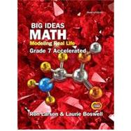 Big Ideas Math: Modeling Real Life Common Core - Grade 7 Accelerated Student Edition 9781642450606