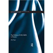 The Politics of HIV/AIDS in Russia 9780415830607