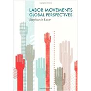 Labor Movements Global Perspectives 9780745670607
