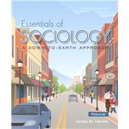 Essentials of Sociology A Down-to-Earth Approach, Plus NEW MySocLab with Pearson eText -- Access Card Package 9780133810608