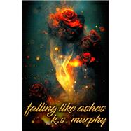 Falling Like Ashes
