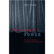 The Cloaking of Power: Montesquieu, Blackstone, and Rise of Judicial Activism 9780226100609