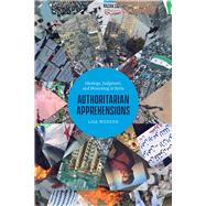 Authoritarian Apprehensions 9780226650609