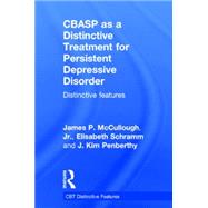 CBASP as a Distinctive Treatment for Persistent Depressive Disorder: Distinctive Features 9780415870610