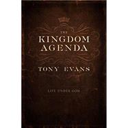 The Kingdom Agenda Life Under God 9780802410610