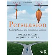 Persuasion: Social Influence and Compliance Gaining 9781138630611