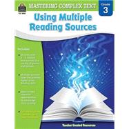 Mastering Complex Text Using Multiple Reading Sources, Grade 3 9781420680614