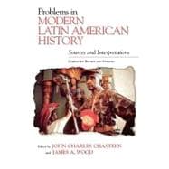 Problems in Modern Latin American History : Sources and Interpretations 9780842050616