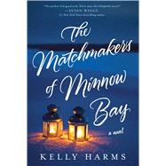 The Matchmakers of Minnow Bay A Novel 9781250070616