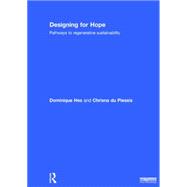 Designing for Hope: Pathways to Regenerative Sustainability 9781138800618