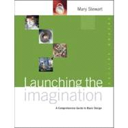 Launching The Imagination: A Comprehensive Guide To Basic Design 9780072870619